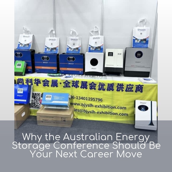 Why the Australian Energy Storage Conference Should Be Your Next Career Move